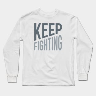 Boxer Motivation Keep Fighting Long Sleeve T-Shirt